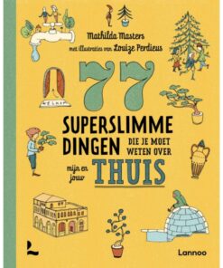 Boek 77 Superslimme Dingen Die Je Moet Weten Over Mijn En Jouw Thuis